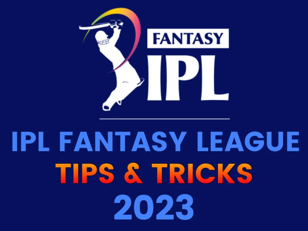 IPL Fantasy League Tips and Tricks 2023 IPL Fantasy League Tips and Tricks 2023